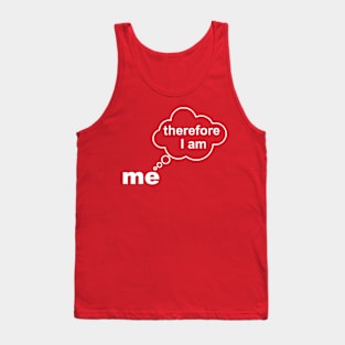 I THINK THEREFORE I AM Tank Top